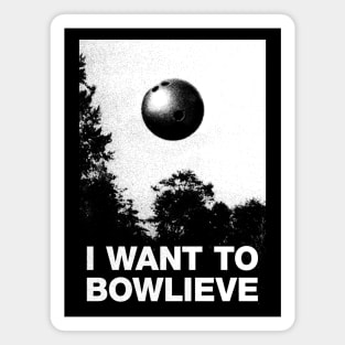 I Want To Bowlieve Magnet